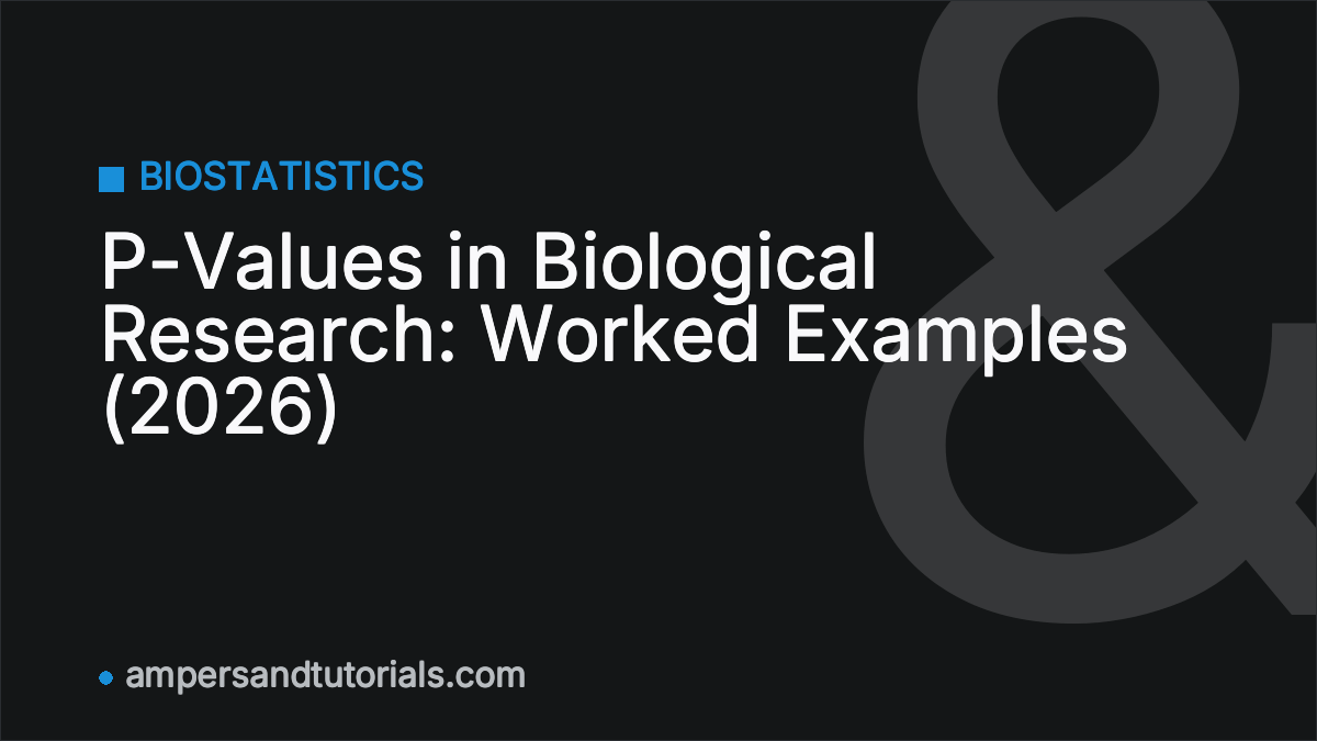 P-Values in Biological Research: Worked Examples (2026)