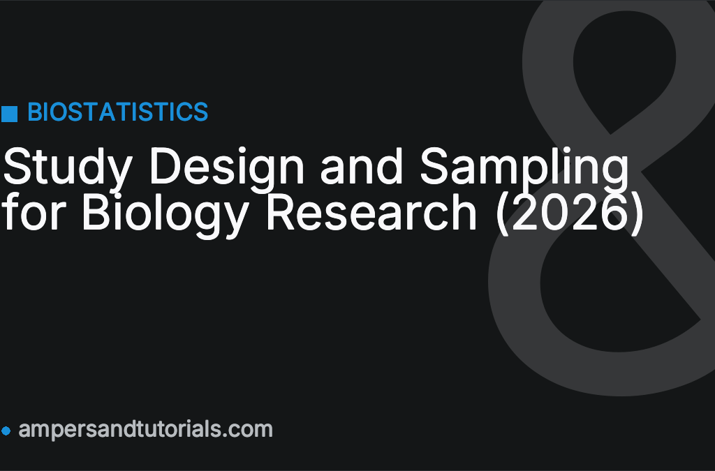 Study Design and Sampling for Biology Research (2026)