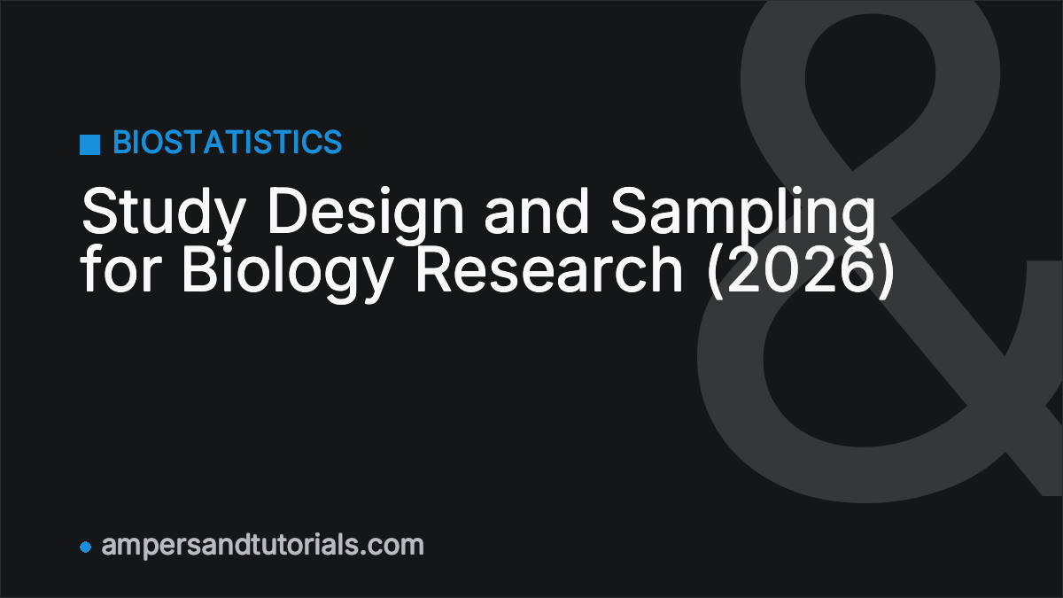 Study Design and Sampling for Biology Research (2026)