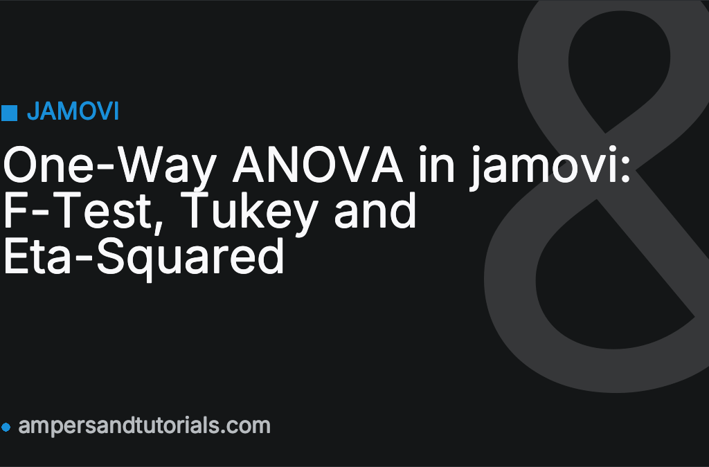 One-Way ANOVA in jamovi: F-Test, Tukey and Eta-Squared