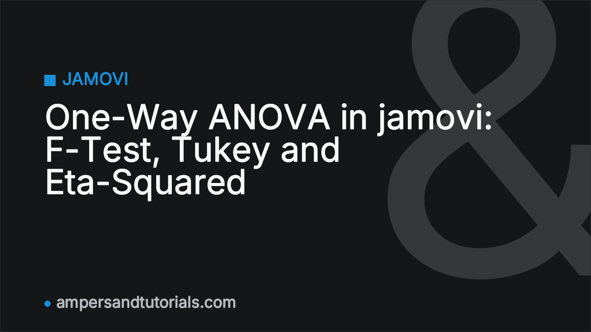 One-Way ANOVA in jamovi: F-Test, Tukey and Eta-Squared