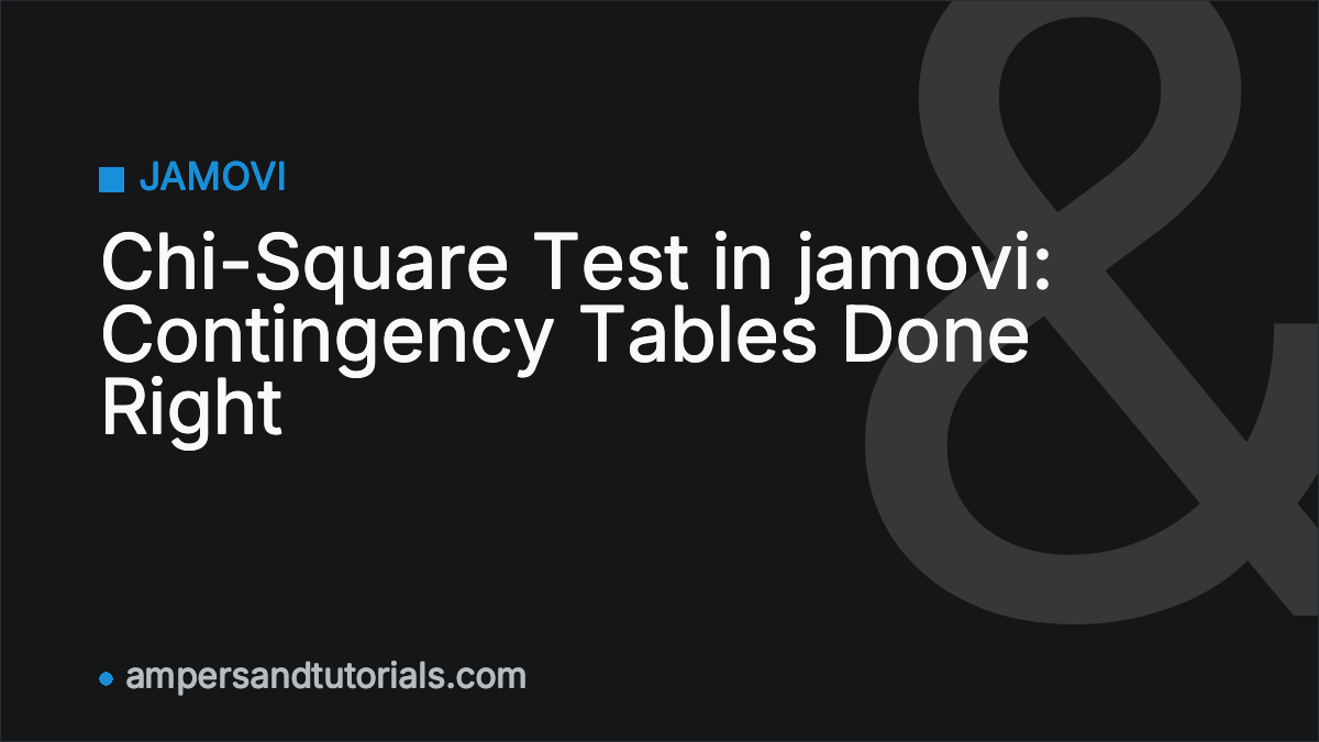 Chi-Square Test in jamovi: Contingency Tables Done Right