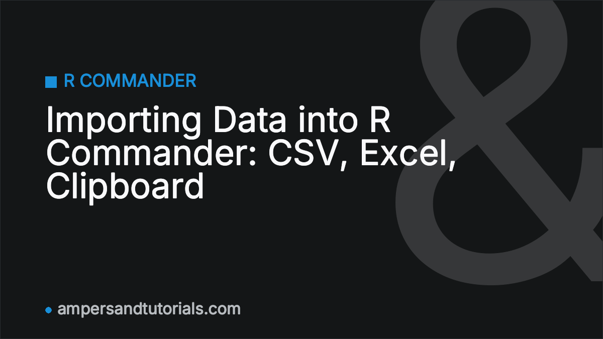 Importing Data into R Commander: CSV, Excel, Clipboard