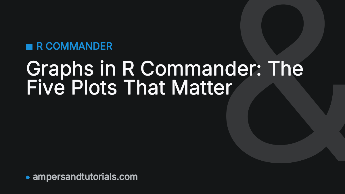 Graphs in R Commander: The Five Plots That Matter