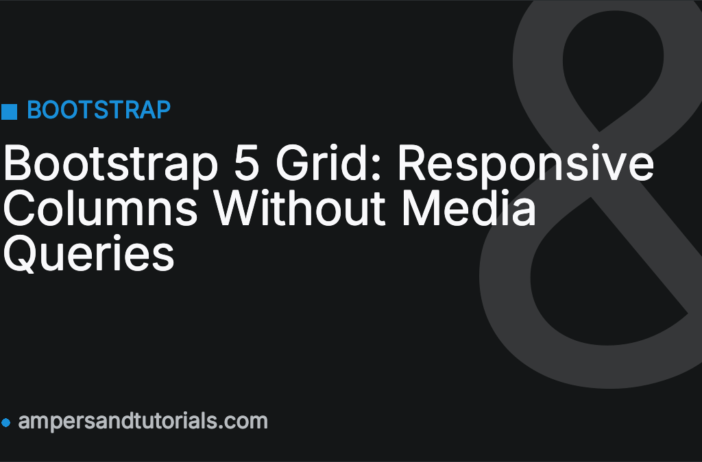 Bootstrap 5 Grid: Responsive Columns Without Media Queries