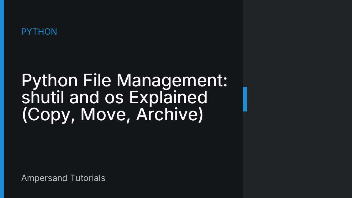 Featured image: Python File Management: shutil and os Explained (Copy, Move, Archive)