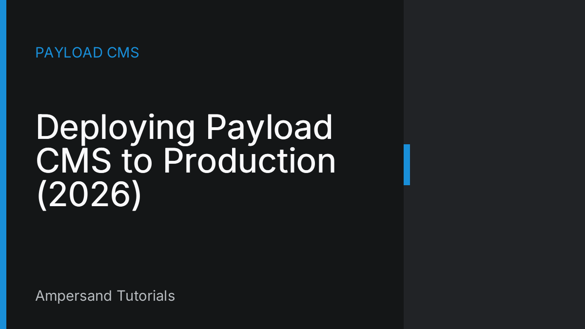 Deploying Payload CMS to Production (2026)