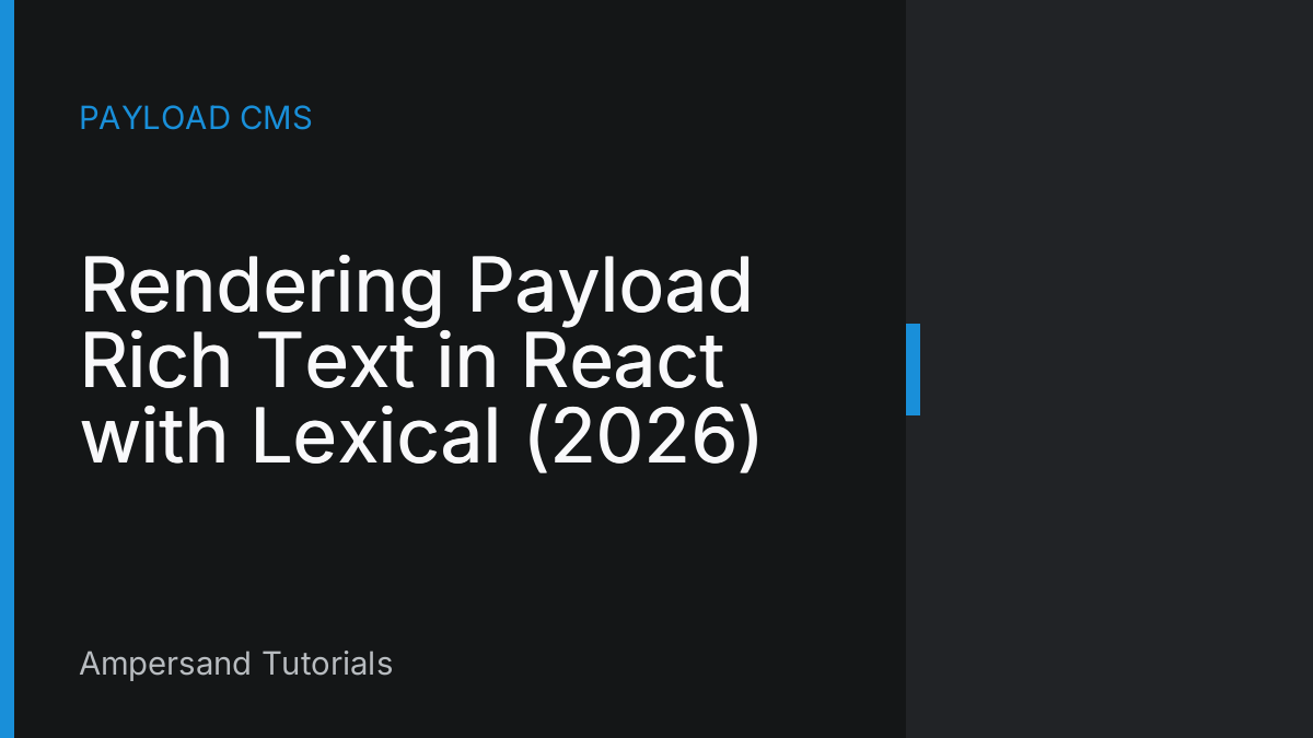 Rendering Payload Rich Text in React with Lexical (2026)