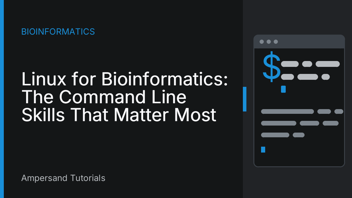 Linux for Bioinformatics: The Command Line Skills That Matter Most