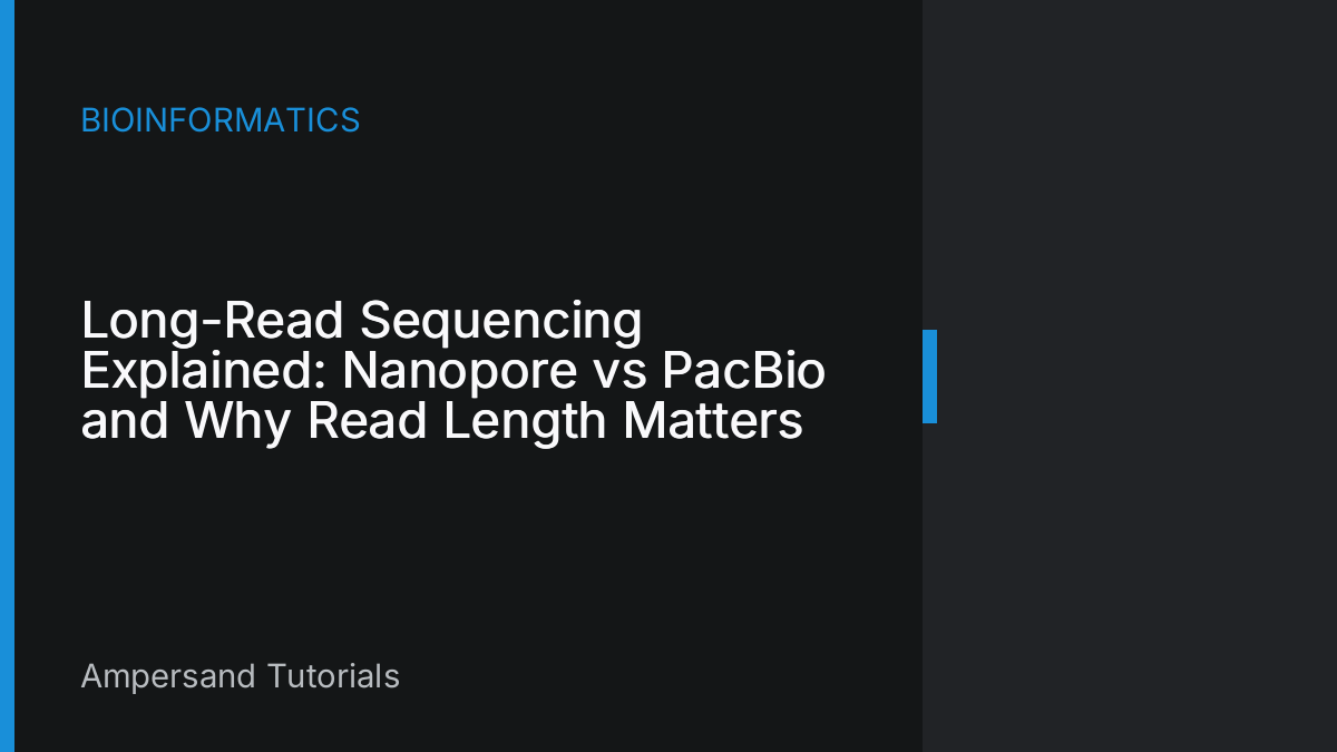 Featured image: Long-Read Sequencing Explained: Nanopore vs PacBio and Why Read Length Matters