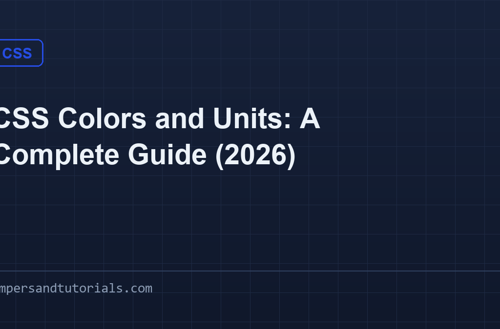 css color-mix tutorial cover showing 'CSS Colors and Units: A Complete Guide (2026)' in bold white lettering on a dark navy grid background.