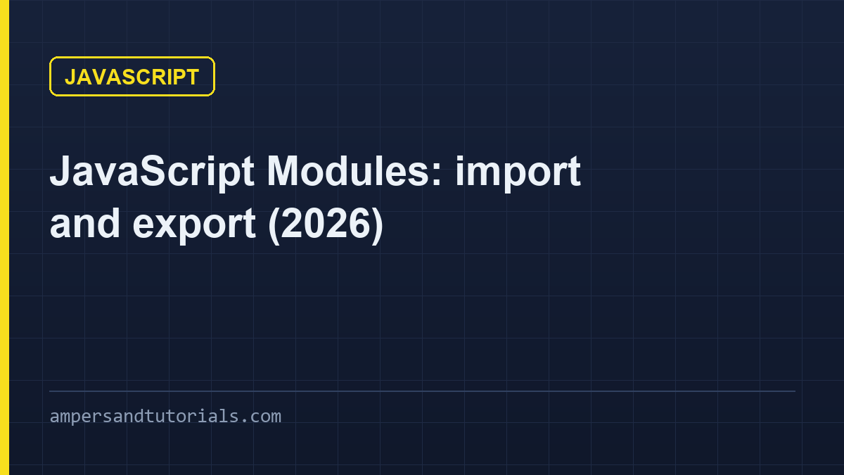 JavaScript Modules: import and export (2026)