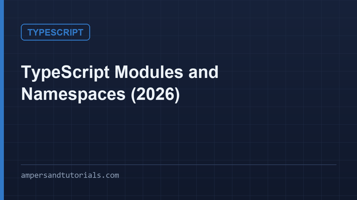 TypeScript Modules and Namespaces (2026)